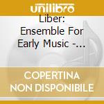 Liber: Ensemble For Early Music - Crowned With Laurel cd musicale di Liber: Ensemble For Early Music