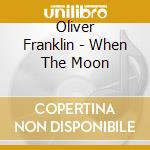 Oliver Franklin - When The Moon