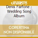Denis Farfone - Wedding Song Album cd