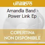 Amandla Band - Power Link Ep cd