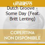 Dutch Groove - Some Day (Feat. Britt Lenting) cd