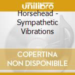Horsehead - Sympathetic Vibrations cd