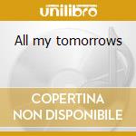 All my tomorrows cd musicale di Jazz sextet (danilo