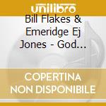 Bill Flakes & Emeridge Ej Jones - God Is Watching cd