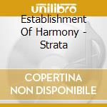 Establishment Of Harmony - Strata cd
