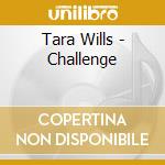 Tara Wills - Challenge cd