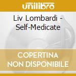 Liv Lombardi - Self-Medicate cd