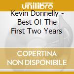 Kevin Donnelly - Best Of The First Two Years cd