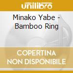 Minako Yabe - Bamboo Ring cd