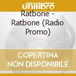 Ratbone - Ratbone (Radio Promo) cd