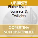 Elaine Ryan - Sunsets & Twilights cd