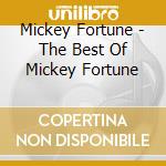 Mickey Fortune - The Best Of Mickey Fortune cd