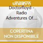 Doctorfloyd - Radio Adventures Of Dr. Floydthe Complete Season 7 cd
