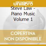 Steve Law - Piano Music Volume 1 cd