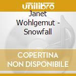 Janet Wohlgemut - Snowfall cd