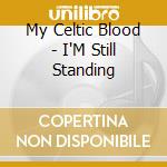 My Celtic Blood - I'M Still Standing cd