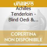 Achilles Tenderloin - Blind Oedi & The Case Of The Secret Carnival cd