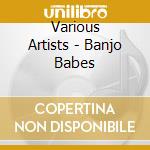 Various Artists - Banjo Babes cd