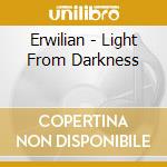 Erwilian - Light From Darkness cd