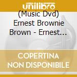 (Music Dvd) Ernest Brownie Brown - Ernest 'Brownie' Brown'S Copasetic Chair Dance cd