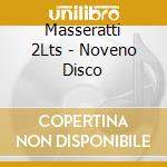 Masseratti 2Lts - Noveno Disco cd