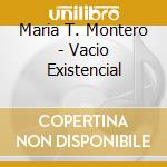 Maria T. Montero - Vacio Existencial cd