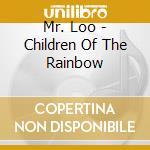 Mr. Loo - Children Of The Rainbow cd