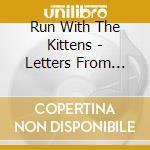 Run With The Kittens - Letters From Camp cd musicale di Run With The Kittens