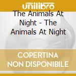 The Animals At Night - The Animals At Night cd
