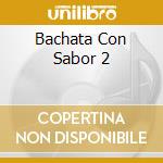 Bachata Con Sabor 2 cd