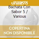 Bachata Con Sabor 5 / Various cd