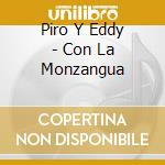 Piro Y Eddy - Con La Monzangua cd