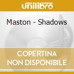 Maston - Shadows cd musicale di Maston