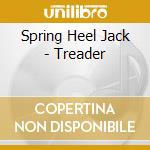 Spring Heel Jack - Treader cd musicale di Spring Heel Jack