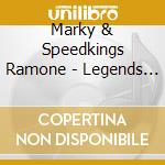 Marky & Speedkings Ramone - Legends Bleed cd