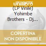 (LP Vinile) Yohimbe Brothers - Dj Logic Remixes lp vinile di Yohimbe Brothers