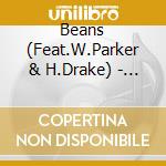 Beans (Feat.W.Parker & H.Drake) - Only! cd musicale di Beans (Feat.W.Parker & H.Drake)