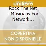 Rock The Net - Musicians For Network Neutrality cd
