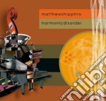Matthew Shipp Trio - Harmonic Disorder