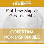 Matthew Shipp - Greatest Hits cd musicale di Matthew Shipp
