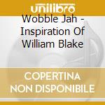 Wobble Jah - Inspiration Of William Blake cd