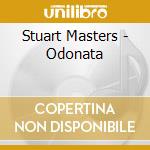 Stuart Masters - Odonata cd musicale di Stuart Masters