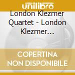 London Klezmer Quartet - London Klezmer Quartet Calling cd
