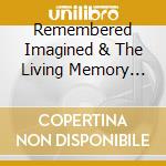 Remembered Imagined & The Living Memory Association - Memory Lane cd