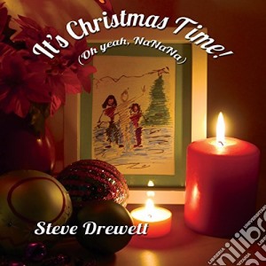 Steve Drewett - It's Christmas Time! (Oh Yeah Nanana) cd musicale di Steve Drewett
