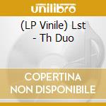 (LP Vinile) Lst - Th Duo