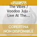 The Vibes / Voodoo Juju - Live At The Forum, Enger 1985??(Cd