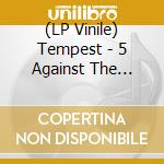(LP Vinile) Tempest - 5 Against The House (2 Lp) vinile
