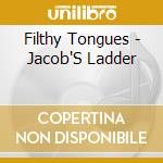 Filthy Tongues - Jacob'S Ladder cd