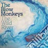 Blow Monkeys (The) - The Wild River cd